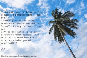 Gondolj egy jó dologra