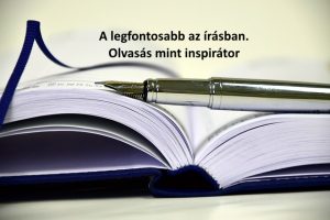 Mi a legfontosabb az írásban? Olvasás mint inspirátor