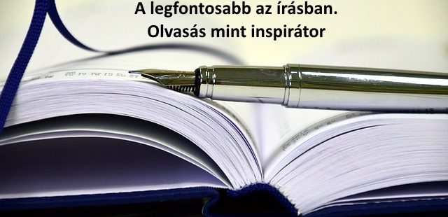 Mi a legfontosabb az írásban? Olvasás mint inspirátor