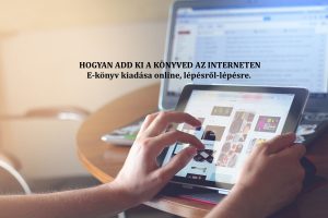 Hogyan add ki a könyved az interneten
