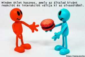 Ami a kívánt reakciót váltja ki olvasóidból, jó ötlet