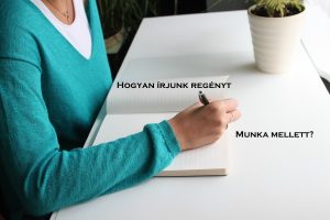 Hogyan írjunk regényt munka mellett?