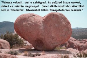Válassz valamit, ami a szívügyed
