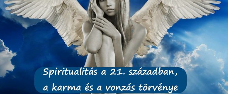 Spiritualitás a 21. században, a karma és a vonzás törvénye