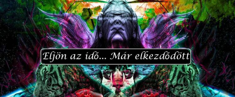 Eljön az idő... Már elkezdődött
