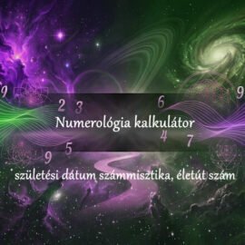 Numerológia kalkulátor: születési dátum számmisztika, életút szám Numerológia kalkulátor: születési dátum számmisztika, életút szám